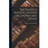 The Demotic Magical Papyrus of London and Leiden (Francis Llewellyn Griffith)(Pevná)