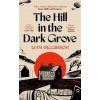The Hill in the Dark Grove - Liam Higginson