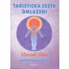 Taoistická cesta omlazení - Chia Mantak