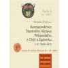 Korespondence Šťastného Václava Pětipeského z Chýš a Egrberku z let 1600–1610 sv.VII/1 - Miroslav Žitný