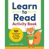 Learn to Read Activity Book: 101 Fun Lessons to Teach Your Child to Read (Hannah Braun)(Brožovaná)