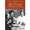 When French Women Cook (Madeleine Kamman)(Brožovaná)