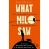 What Milo Saw - Virgina Macgregor