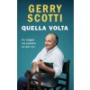 Quella volta. Un viaggio nel passato di tutti noi (Gerry Scotti)(Pevná)