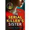 The Serial Killer’s Sister - Alice Hunter