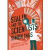 Stalin and the Scientists - Simon Ings, Faber & Faber
