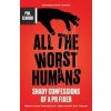 All The Worst Humans - Phil Elwood, Atlantic Books