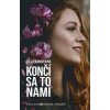 Končí sa to nami - Colleen Hoover