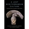 A Lost Mediterranean Culture: The Giant Statues of Sardinias Monte Prama (Faedda Barbara)