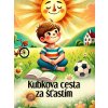 Kubkova cesta za šťastím
