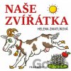 Naše zvířátka - Helena Zmatlíková (ilustrátor)