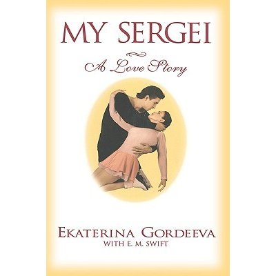 My Sergei: A Love Story Gordeeva EkaterinaPevná vazba