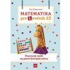 Príroda Matematika pre 1. ročník ZŠ - Pracovný zošit na precvičovanie učiva - Dienerová Eva