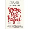 Brave, Not Perfect - Reshma Saujani