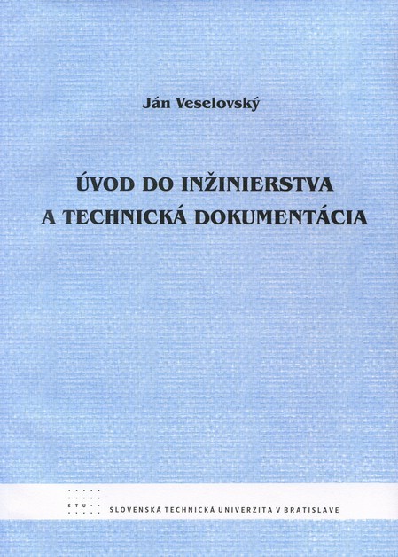 Úvod do inžinierstva a technická dokumentácia - Ján Veselovský