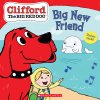 Big New Friend (Clifford the Big Red Dog Storybook) (Bridwell Norman)