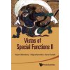 Vistas Of Special Functions Ii