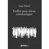 Profiler pour mieux communiquer