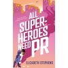 All Superheroes Need PR