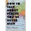 How to Talk About Places… (Pierre Bayard)