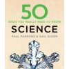 50 Science Ideas You Really Need to Know (Gail Dixon)(Pevná)