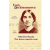 Pre krásu umrela som / I Died for Beauty - Emily Dickinsonová