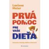 Prvá pomoc pre vaše dieťa - Larissa Meier