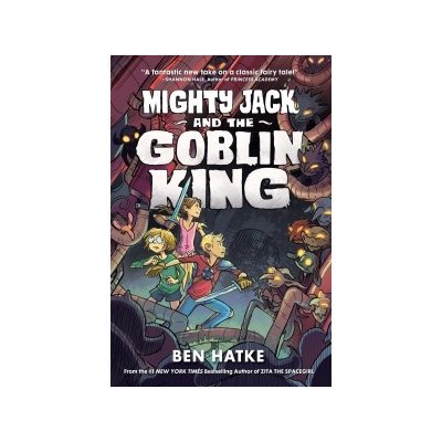 Mighty Jack and the Goblin King Hatke Ben
