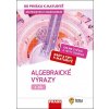 Matematika s nadhledem od prváku k maturitě 2. - Algebraické výrazy