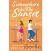 Somewhere in the Sunset - Estelle Maskame