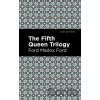 The Fifth Queen Trilogy - Ford Madox Ford
