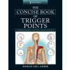 Concise Book of Trigger Points (Simeon Neil-Asher)(Brožovaná)