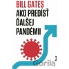 Ako predísť ďalšej pandémii - Bill Gates