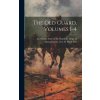 The Old Guard, Volumes 1-4 (Grand Army of the Republic. Dept. of ...)(Pevná)