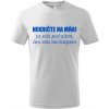 Detské tričko Nekričte... biele (Detské vtipné tričko)