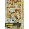 Bohové a astronauti - Miloš Jesenský