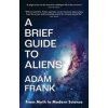 A Brief Guide to Aliens - Adam Frank, Hero