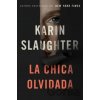Girl, Forgotten / La chica olvidada \ (Spanish edition) - Karin Slaughter