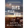 It Dies with You - Scott Blackburn