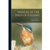 Manual of The Birds of Iceland (Henry H. Slater)(Brožovaná)