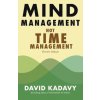 Mind Management, Not Time Management (David Kadavy)(Brožovaná)