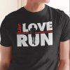 Tričko s potlačou Live love run Pánsky Čierna S
