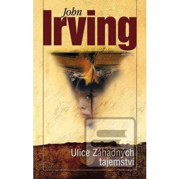 John Irving - Ulice Záhadných tajemství