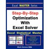 Step-By-Step Optimization With Excel Solver - The Excel Statistical Master (Mark Harmon)(Brožovaná)