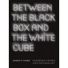 Between the Black Box and the White Cube (Andrew V Uroskie)()
