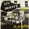 Tři Sestry - Na Kovarne, To Je Narez (LP)
