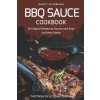 BBQ Sauce Cookbook - 50 Original Barbecue Sauces and Rubs for Every Palate: Hot Tricks for a Classic Cuisine (Nancy Silverman)(Brožovaná)