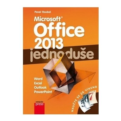 Microsoft Office 2013: Jednoduše Pavel Roubal