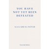You Have Not Yet Been Defeated