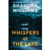 Whispers of the Lake (Williams,Shanora)(Brožovaná)